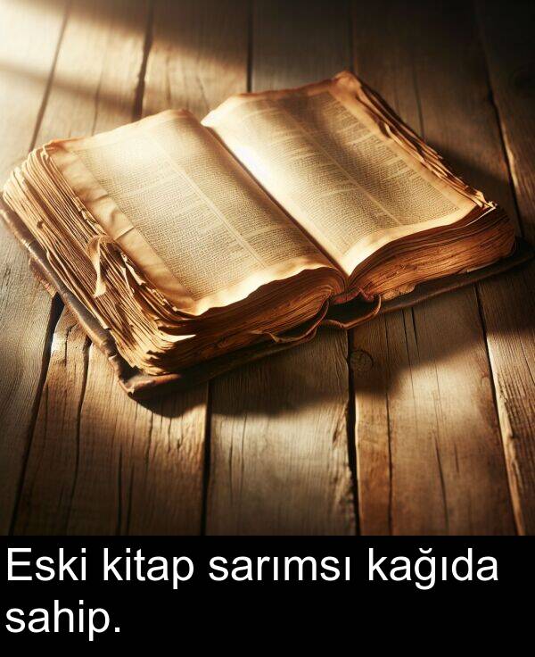 sarımsı: Eski kitap sarımsı kağıda sahip.
