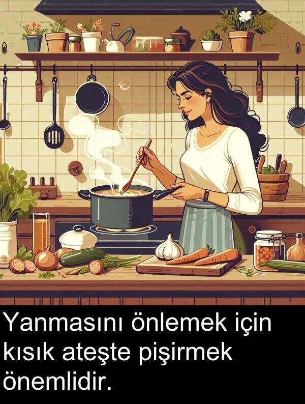 kısık: Yanmasını önlemek için kısık ateşte pişirmek önemlidir.