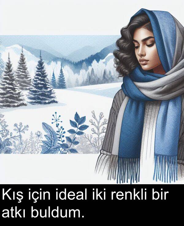 renkli: Kış için ideal iki renkli bir atkı buldum.