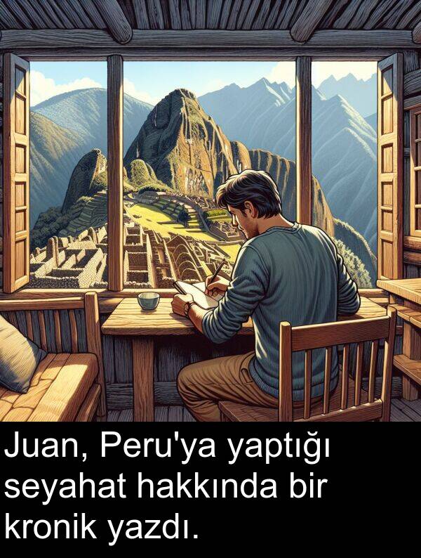 yaptığı: Juan, Peru'ya yaptığı seyahat hakkında bir kronik yazdı.