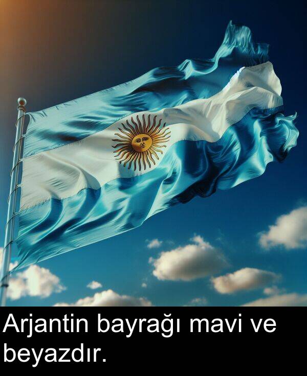 beyazdır: Arjantin bayrağı mavi ve beyazdır.