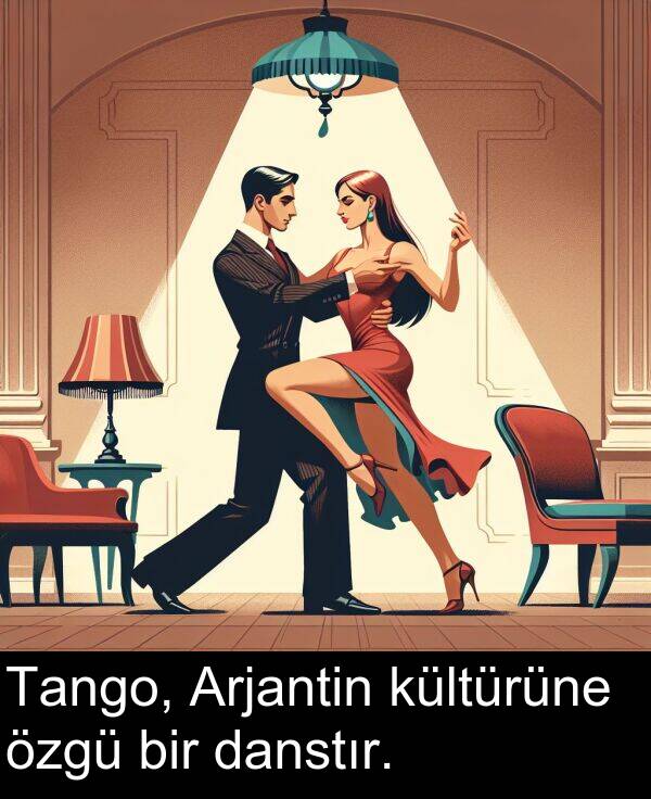özgü: Tango, Arjantin kültürüne özgü bir danstır.