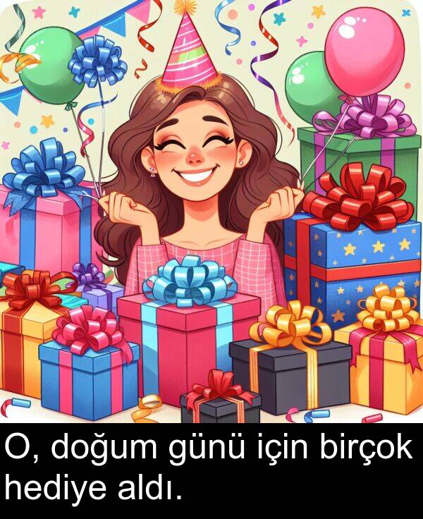 günü: O, doğum günü için birçok hediye aldı.