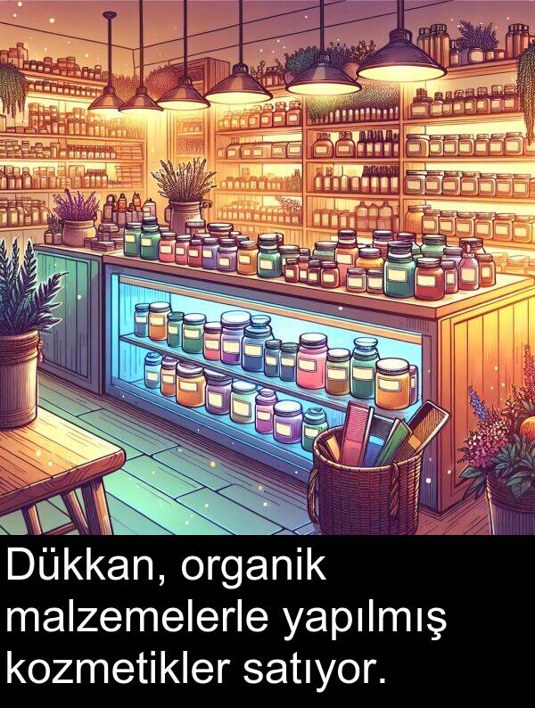 yapılmış: Dükkan, organik malzemelerle yapılmış kozmetikler satıyor.
