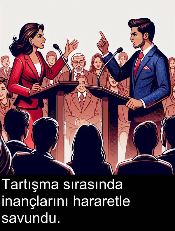 savundu: Tartışma sırasında inançlarını hararetle savundu.