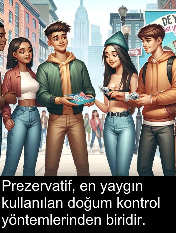 biridir: Prezervatif, en yaygın kullanılan doğum kontrol yöntemlerinden biridir.
