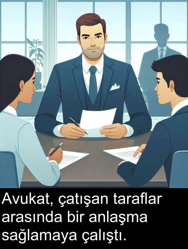 sağlamaya: Avukat, çatışan taraflar arasında bir anlaşma sağlamaya çalıştı.
