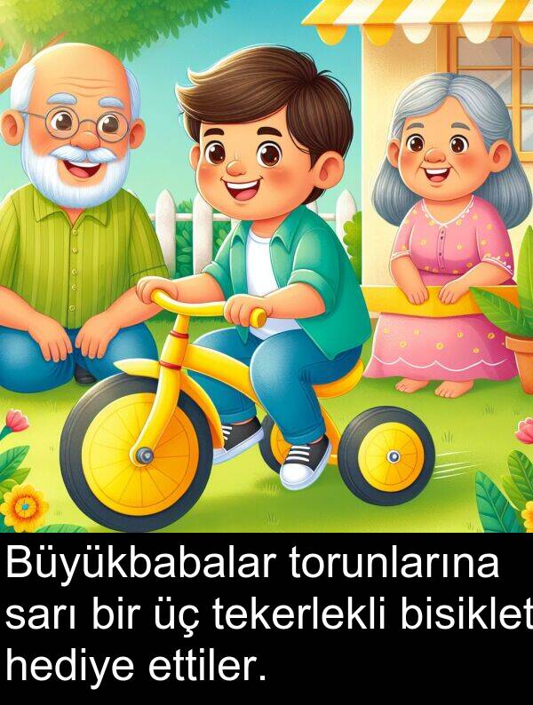 sarı: Büyükbabalar torunlarına sarı bir üç tekerlekli bisiklet hediye ettiler.