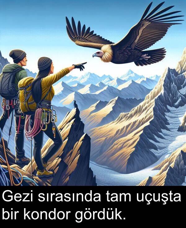 sırasında: Gezi sırasında tam uçuşta bir kondor gördük.