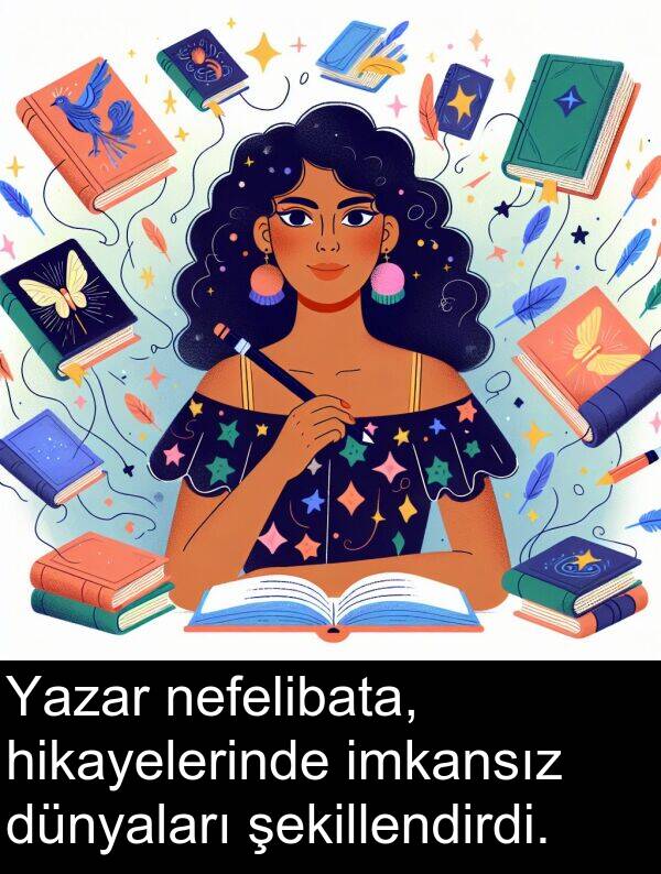 nefelibata: Yazar nefelibata, hikayelerinde imkansız dünyaları şekillendirdi.