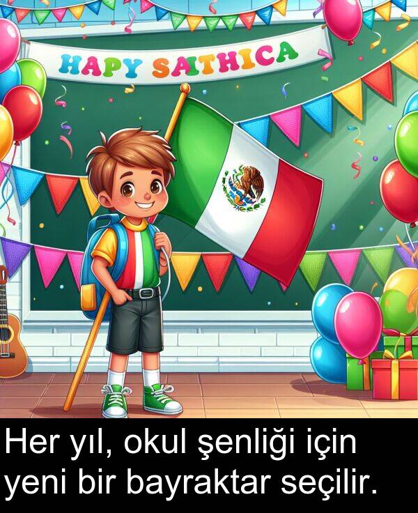 seçilir: Her yıl, okul şenliği için yeni bir bayraktar seçilir.