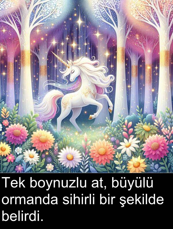 boynuzlu: Tek boynuzlu at, büyülü ormanda sihirli bir şekilde belirdi.