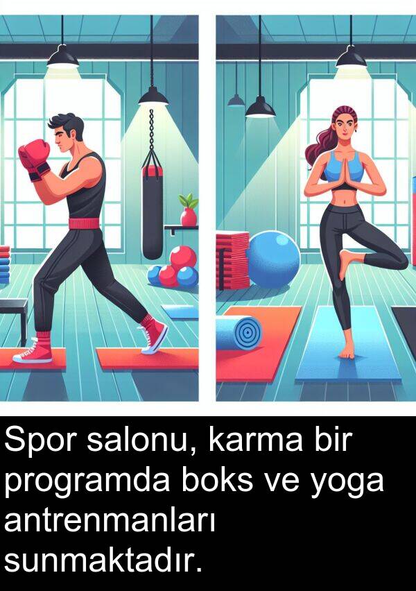 antrenmanları: Spor salonu, karma bir programda boks ve yoga antrenmanları sunmaktadır.