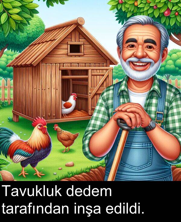 edildi: Tavukluk dedem tarafından inşa edildi.