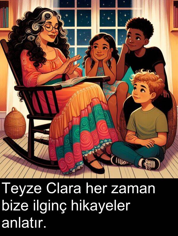 ilginç: Teyze Clara her zaman bize ilginç hikayeler anlatır.