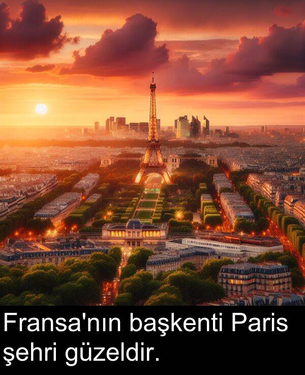 başkenti: Fransa'nın başkenti Paris şehri güzeldir.
