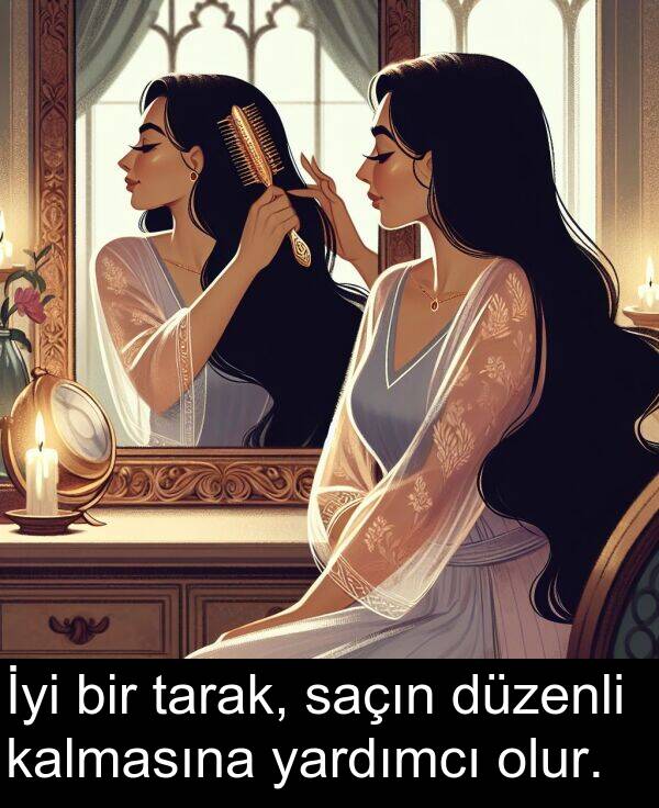 saçın: İyi bir tarak, saçın düzenli kalmasına yardımcı olur.