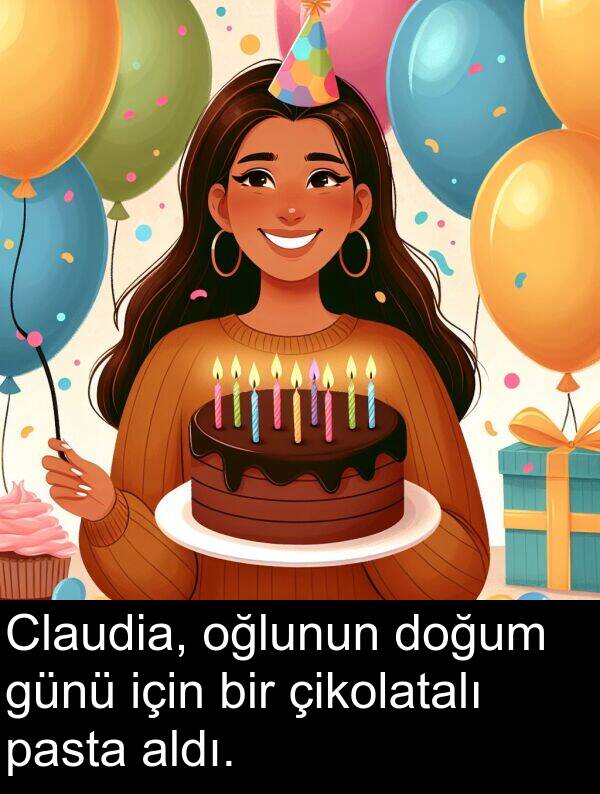 pasta: Claudia, oğlunun doğum günü için bir çikolatalı pasta aldı.