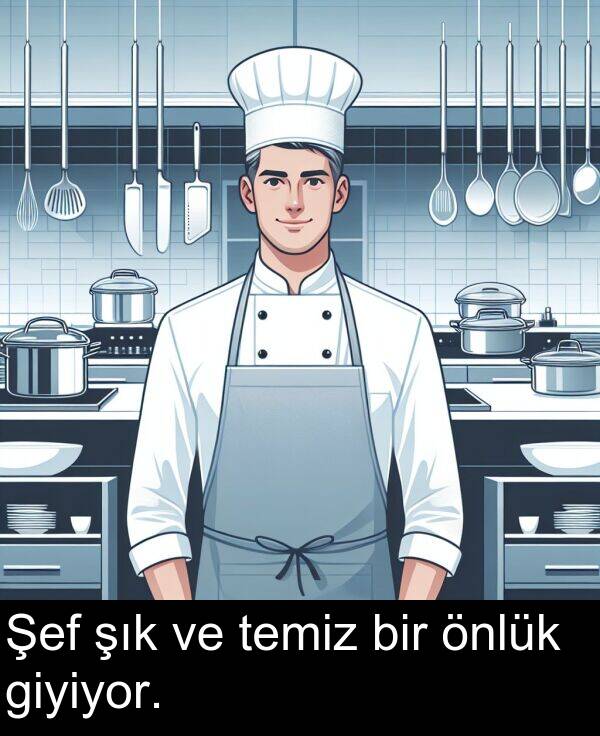 giyiyor: Şef şık ve temiz bir önlük giyiyor.