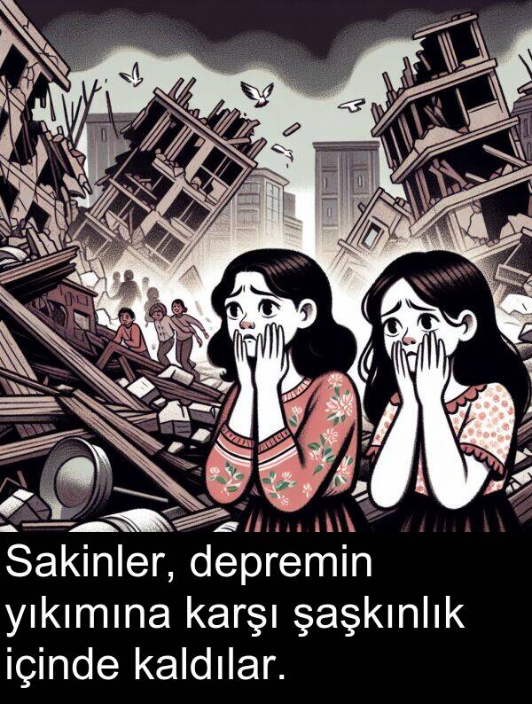 kaldılar: Sakinler, depremin yıkımına karşı şaşkınlık içinde kaldılar.