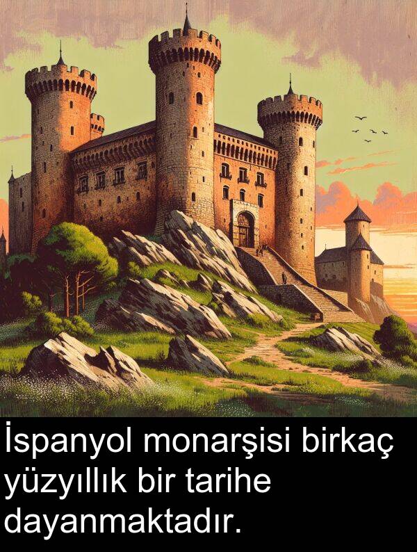 tarihe: İspanyol monarşisi birkaç yüzyıllık bir tarihe dayanmaktadır.