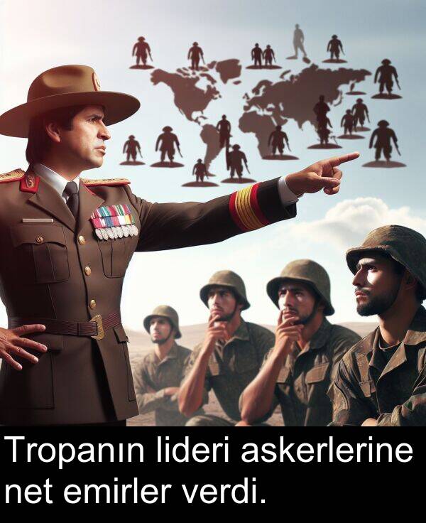 net: Tropanın lideri askerlerine net emirler verdi.