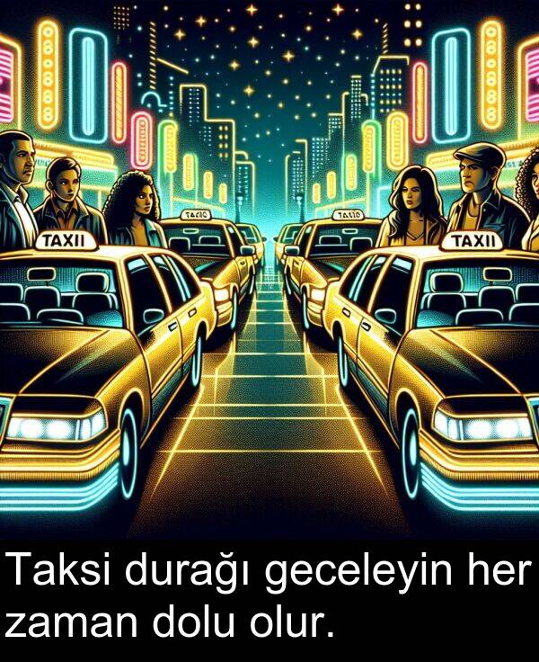 geceleyin: Taksi durağı geceleyin her zaman dolu olur.