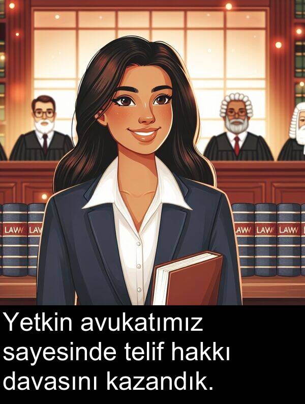 hakkı: Yetkin avukatımız sayesinde telif hakkı davasını kazandık.
