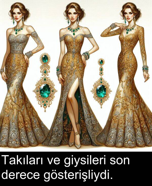 gösterişliydi: Takıları ve giysileri son derece gösterişliydi.