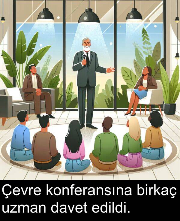 uzman: Çevre konferansına birkaç uzman davet edildi.