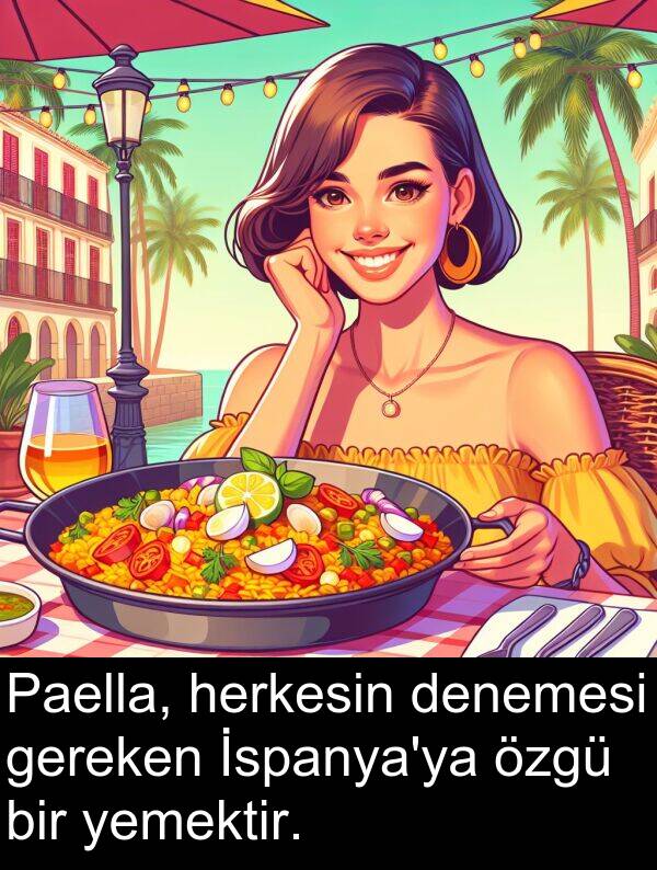 herkesin: Paella, herkesin denemesi gereken İspanya'ya özgü bir yemektir.