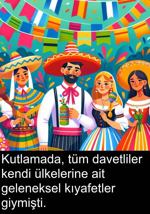 ait: Kutlamada, tüm davetliler kendi ülkelerine ait geleneksel kıyafetler giymişti.