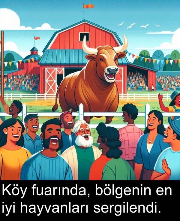 fuarında: Köy fuarında, bölgenin en iyi hayvanları sergilendi.