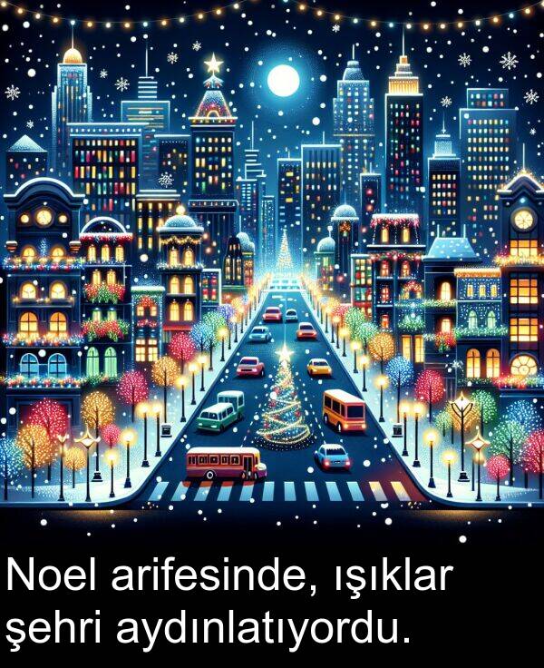 ışıklar: Noel arifesinde, ışıklar şehri aydınlatıyordu.