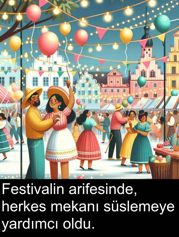 yardımcı: Festivalin arifesinde, herkes mekanı süslemeye yardımcı oldu.