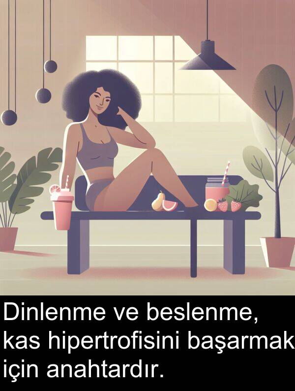 başarmak: Dinlenme ve beslenme, kas hipertrofisini başarmak için anahtardır.