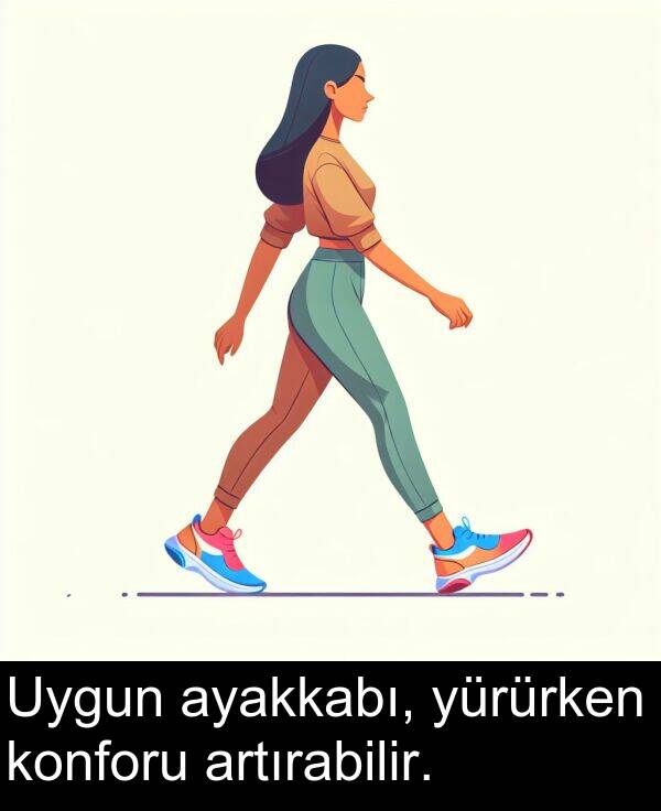 artırabilir: Uygun ayakkabı, yürürken konforu artırabilir.