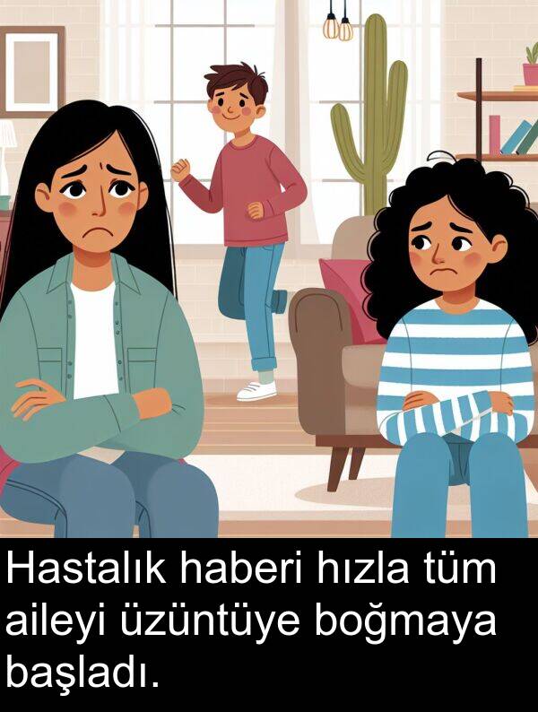 aileyi: Hastalık haberi hızla tüm aileyi üzüntüye boğmaya başladı.