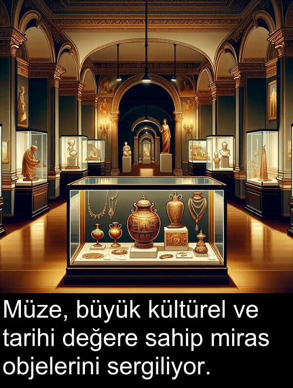 sahip: Müze, büyük kültürel ve tarihi değere sahip miras objelerini sergiliyor.