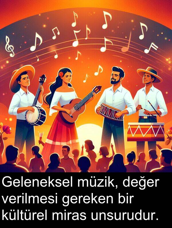 unsurudur: Geleneksel müzik, değer verilmesi gereken bir kültürel miras unsurudur.