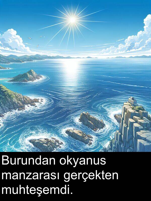 okyanus: Burundan okyanus manzarası gerçekten muhteşemdi.