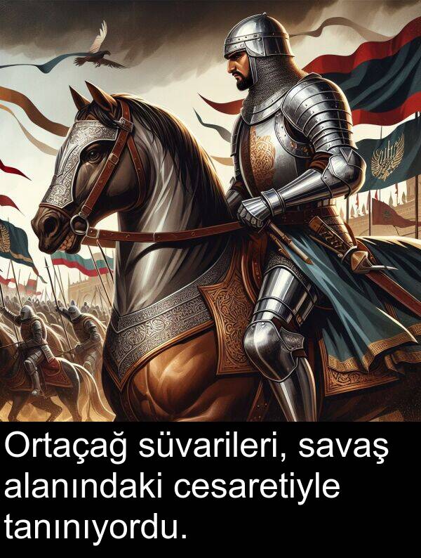 savaş: Ortaçağ süvarileri, savaş alanındaki cesaretiyle tanınıyordu.