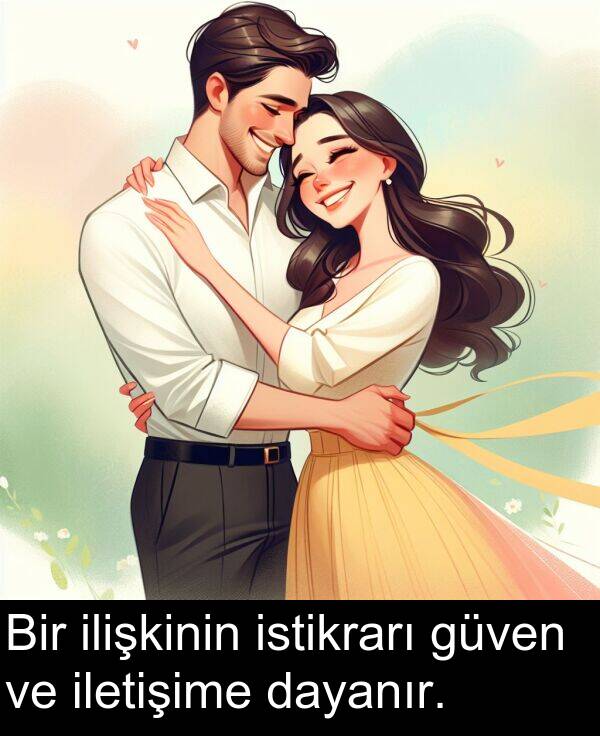 iletişime: Bir ilişkinin istikrarı güven ve iletişime dayanır.