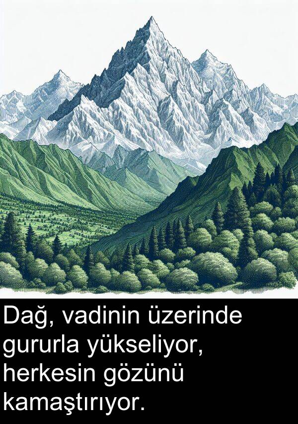 kamaştırıyor: Dağ, vadinin üzerinde gururla yükseliyor, herkesin gözünü kamaştırıyor.