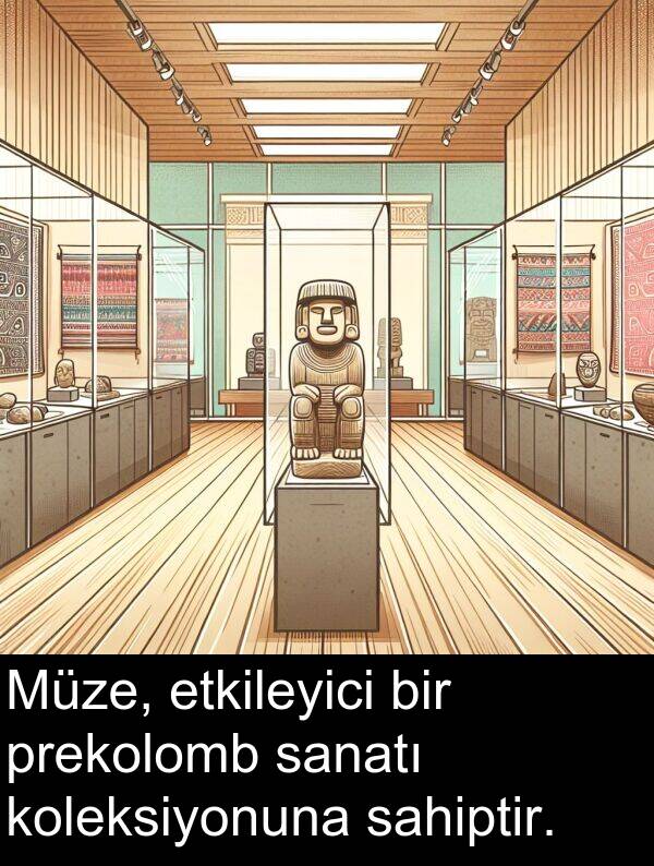sanatı: Müze, etkileyici bir prekolomb sanatı koleksiyonuna sahiptir.