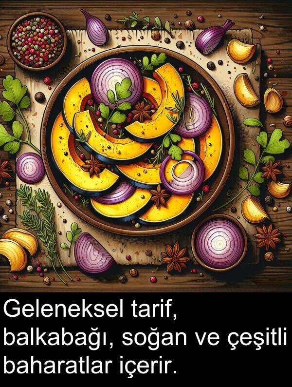 balkabağı: Geleneksel tarif, balkabağı, soğan ve çeşitli baharatlar içerir.
