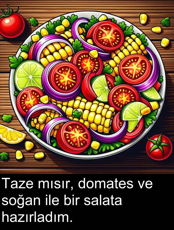 ile: Taze mısır, domates ve soğan ile bir salata hazırladım.