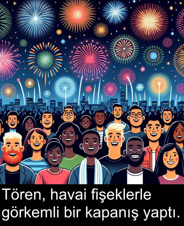 yaptı: Tören, havai fişeklerle görkemli bir kapanış yaptı.