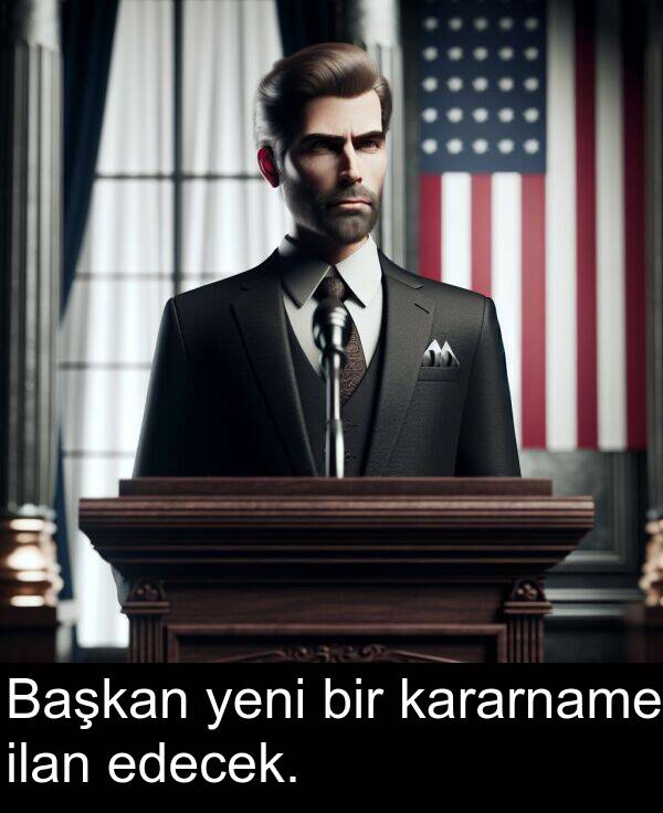 kararname: Başkan yeni bir kararname ilan edecek.
