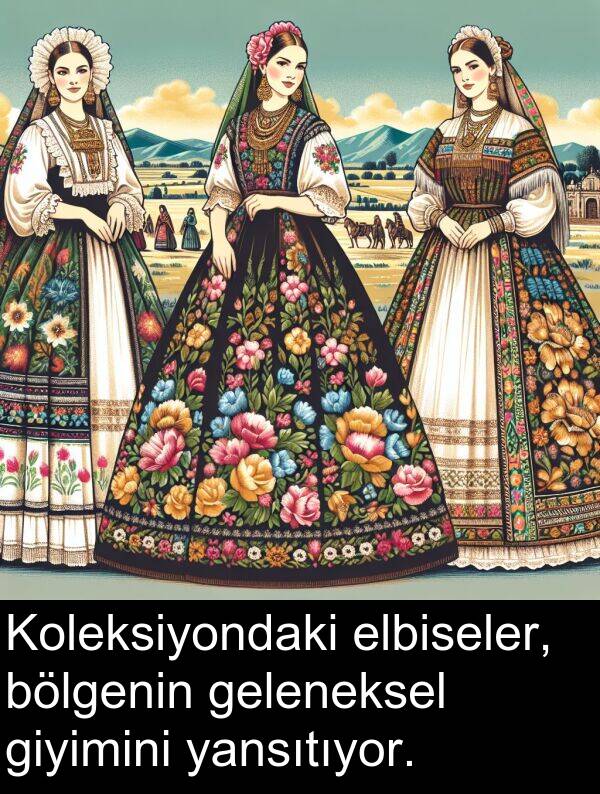 yansıtıyor: Koleksiyondaki elbiseler, bölgenin geleneksel giyimini yansıtıyor.